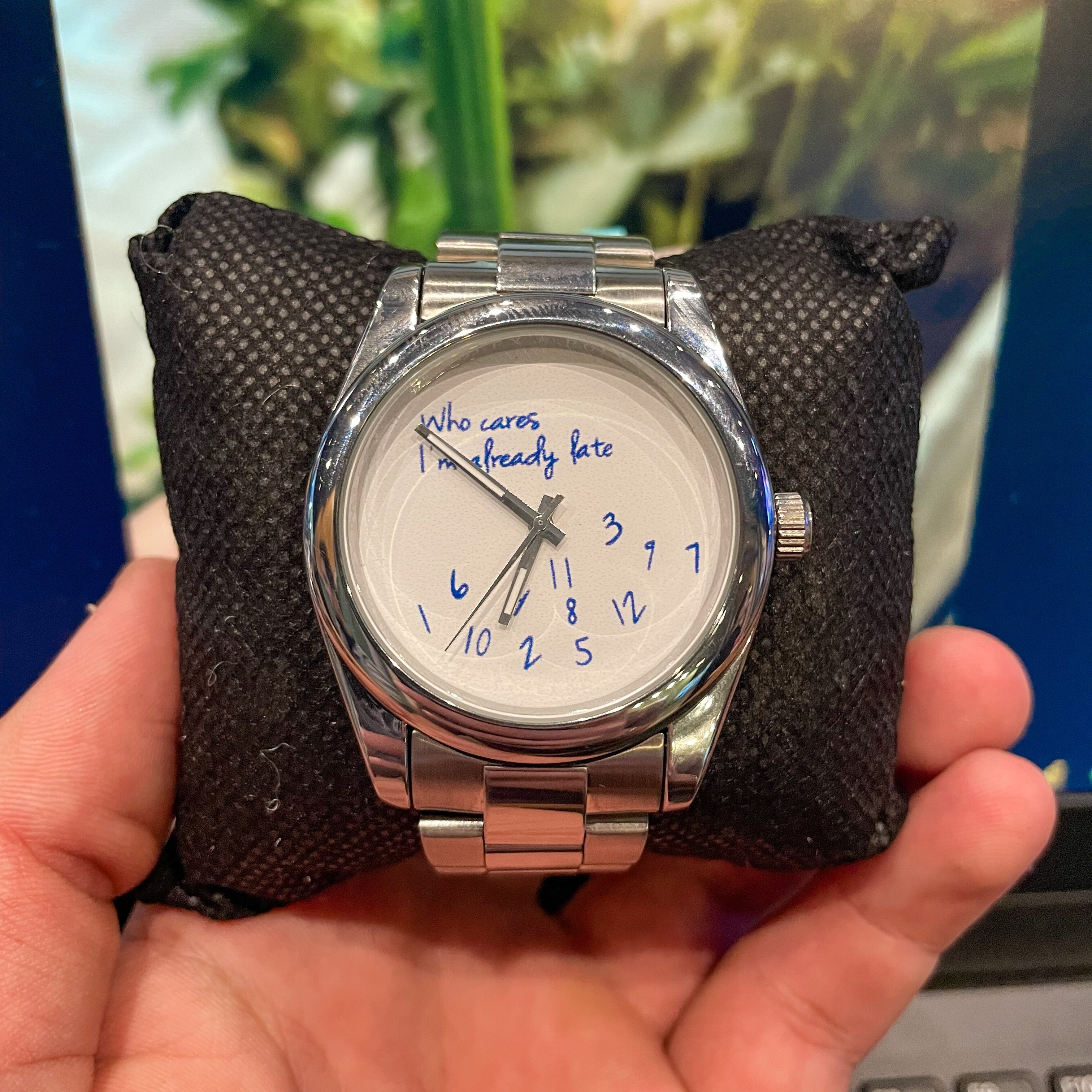 Who cares I'm already late rolex