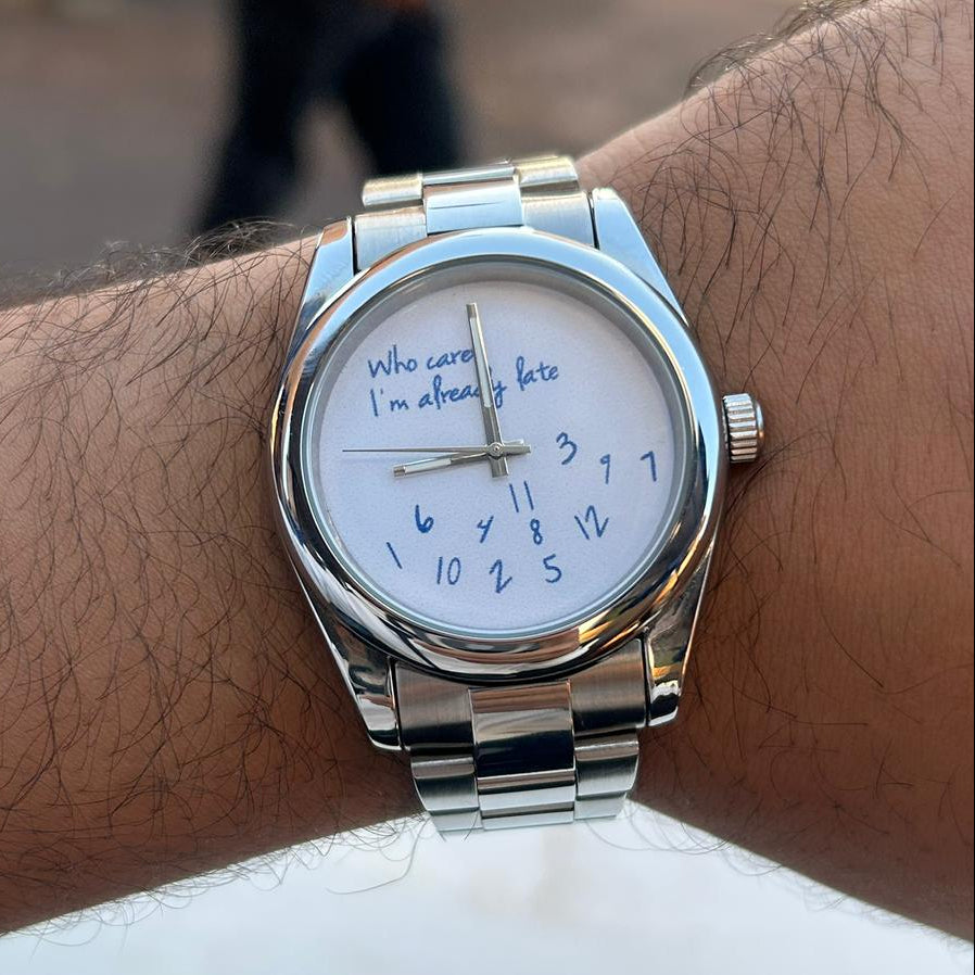 Who cares I'm already late rolex