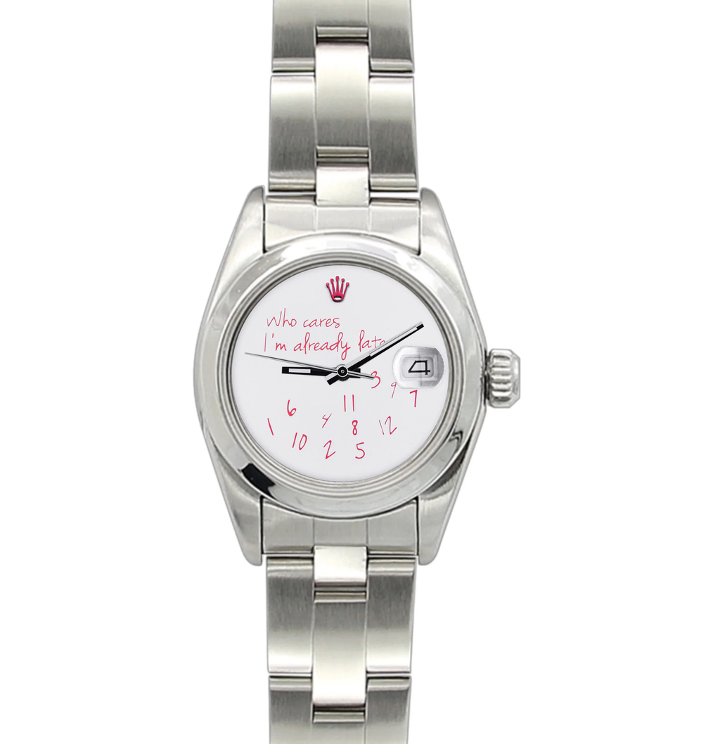 Who Cares I'm Already Late Rolex Women